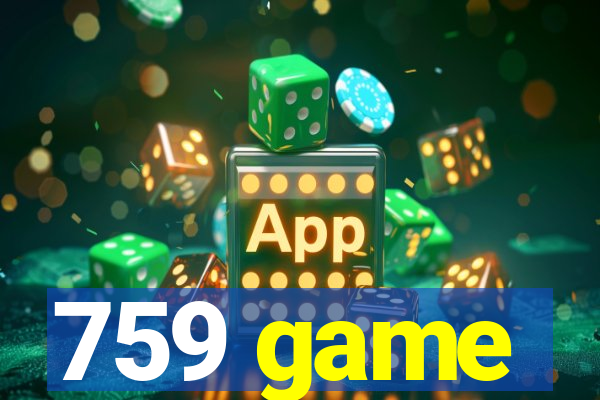 759 game